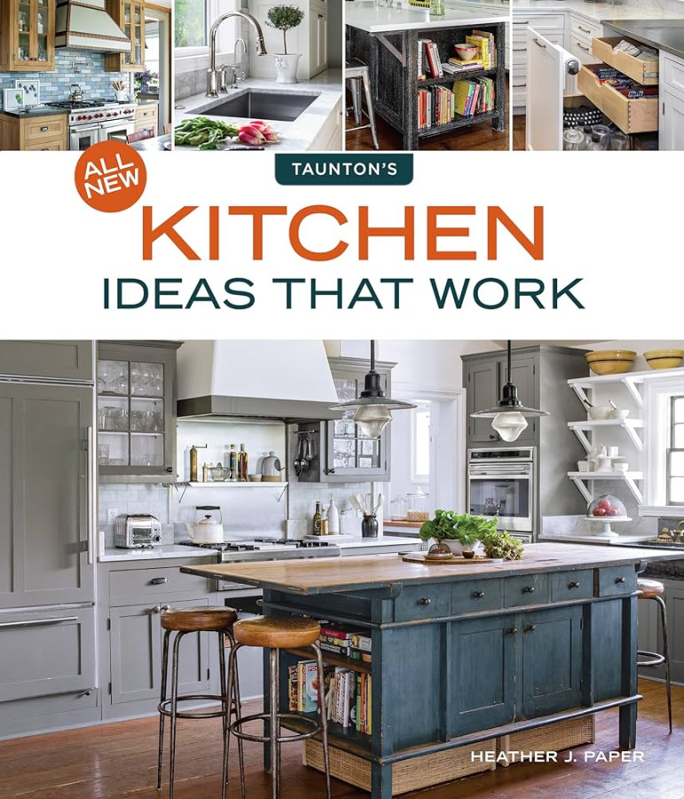 All New Kitchen Ideas That Work (Idea Books) : Paper, Heather J